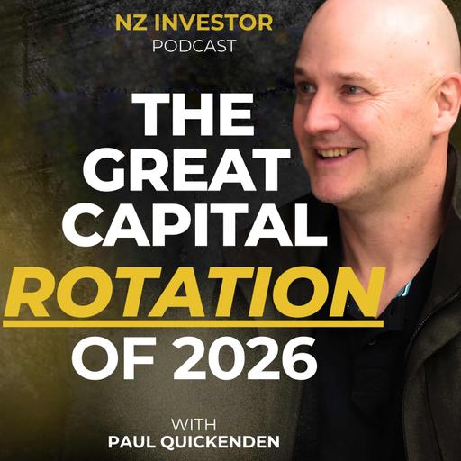 Paul Quickenden / The Great Capital Rotation of 2026 Ep 527