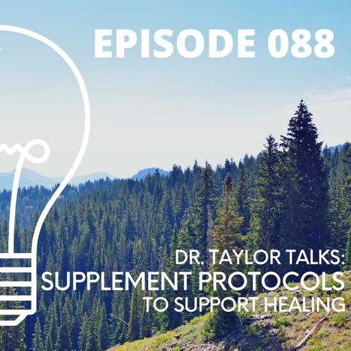 088 - How I Use Supplement Protocols to Support Healing