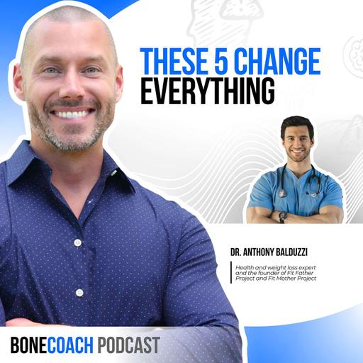 The 5 Foundations of Health After 40 Most People Ignore w/ Dr. Anthony Balduzzi + BoneCoach™ Osteoporosis & Osteopenia