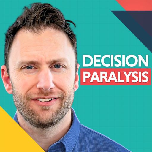 (7 of 8) Decision Paralysis: How to Finally Make the Career Move You've Been Putting Off for Years | What Fits You