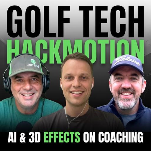 Reinholds Pirags & Nick Chertock - Golf technology, Hack Motion, 3D swing analysis, and how these tools are transforming coaching and practice.