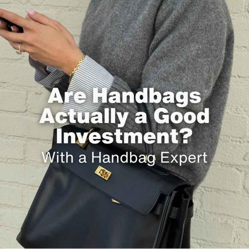 Are Handbags Actually a Good Investment?