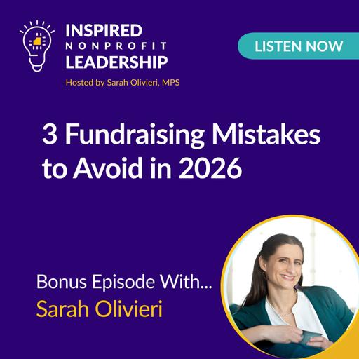 429: 3 Fundraising Mistakes to Avoid in 2026 with Sarah Olivieri
