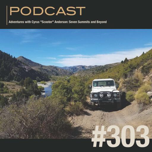 Adventures with Cyrus "Scooter" Anderson: Seven Summits and Beyond