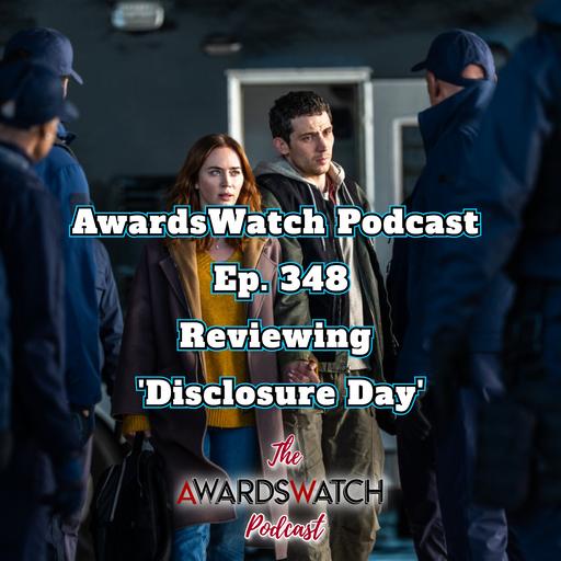 AwardsWatch Podcast Ep. 348: Reviewing 'Disclosure Day'