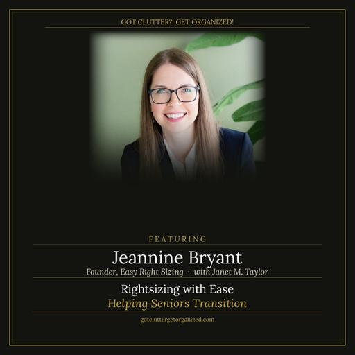 Rightsizing with Ease: Helping Seniors Transition with Jeannine Bryant