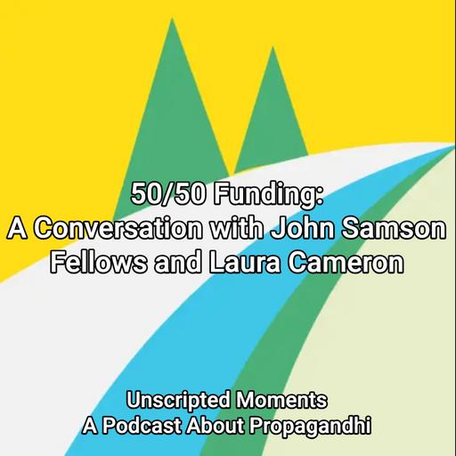 50/50 Funding: A Conversation with John Samson Fellows and Laura Cameron