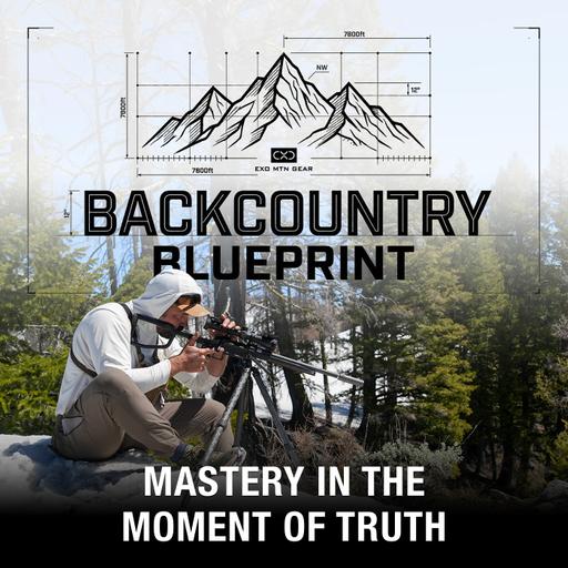 The Backcountry Blueprint (Part 7) — Mastery in the Moment of Truth