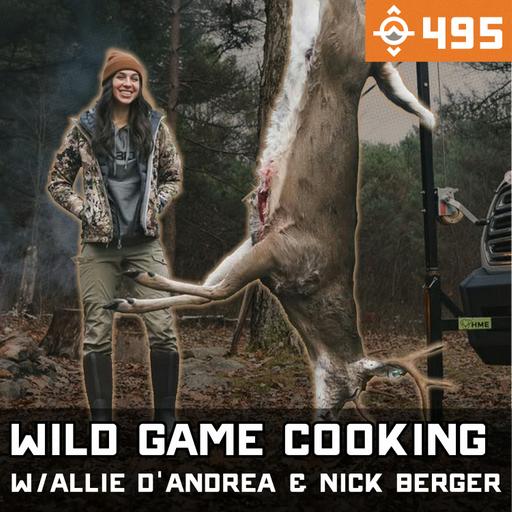 Ep. 495: Wild Game Cooking Deep Dive — Bear Fat, Venison Burgers, and Freezer Turkey w/ Allie D'Andrea & Nick Berger