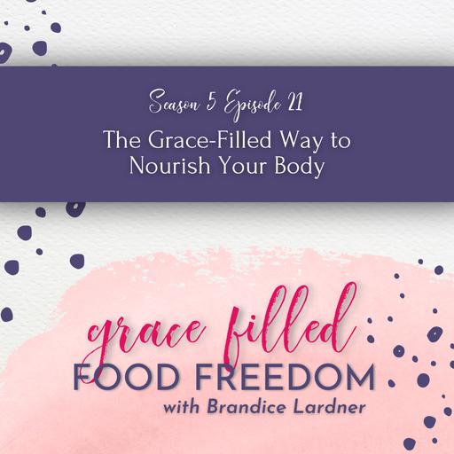 The Grace-Filled Way to Nourish Your Body