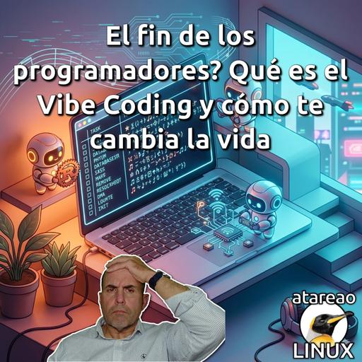 ATA 805 El fin de los programadores? Qué es el Vibe Coding y cómo te cambia la vida