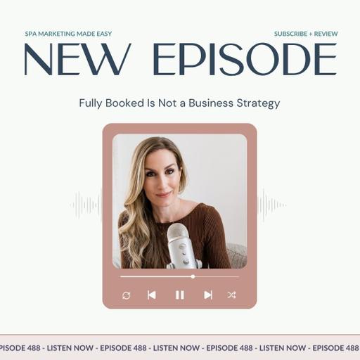 SMME #488 Fully Booked Is Not a Business Strategy