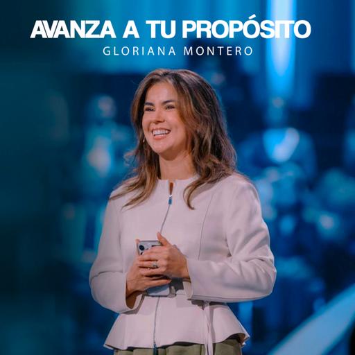 Avanza a tu propósito - Gloriana Montero I Prédicas Cristianas 2026