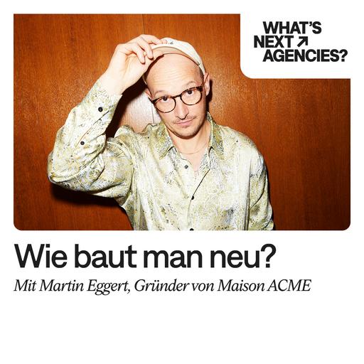 Folge #191, Martin Eggert, Gründer von Maison ACME