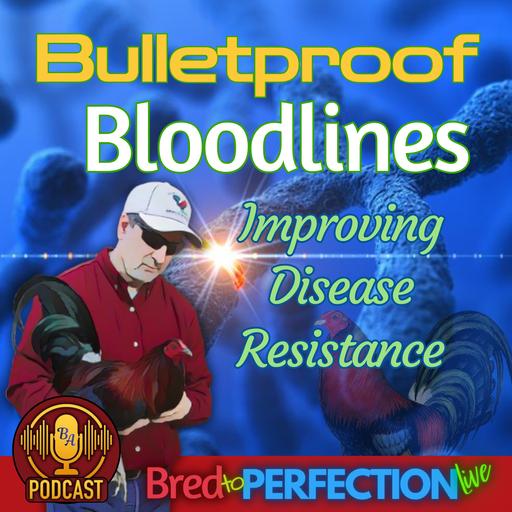 Ep294 - Breeding Bulletproof Bloodlines - The Science of Disease-Resistance