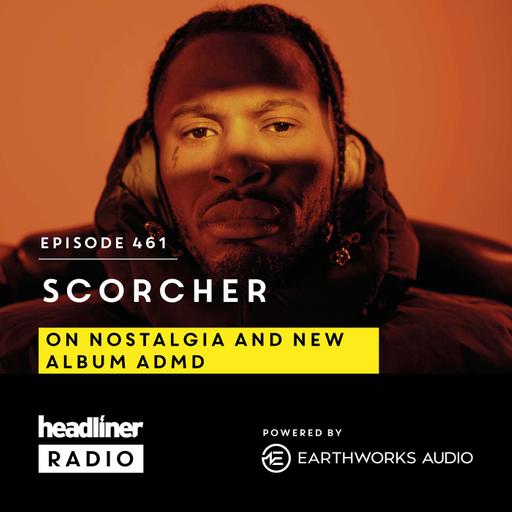 E461: Scorcher: On nostalgia and new album, ADMD