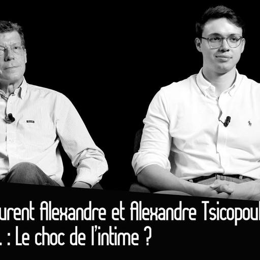 Laurent Alexandre et Alexandre Tsicopoulos : I.A., Le choc de l’intime ?