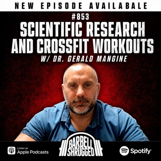 Scientific Research and CrossFit Workouts w/ Dr. Gerald Mangine, Doug Larson, Coach Travis Mash and Dr. Mike Lane #853