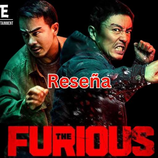 Episode 566: The Furious Review Episodio 566: The Furious Reseña