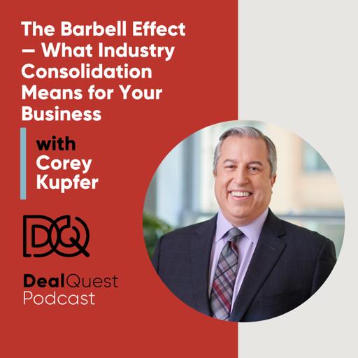 Episode 408: The Barbell Effect — What Industry Consolidation Means for Your Business
