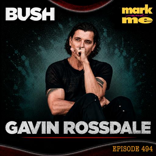 Episode 494: Gavin Rossdale (Bush)