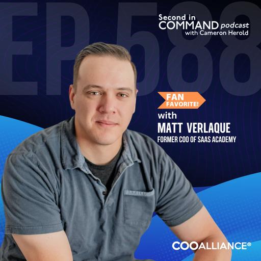 Ep. 588 - FAN FAVORITE | Former SaaS Academy (now Precision) COO Matt Verlaque