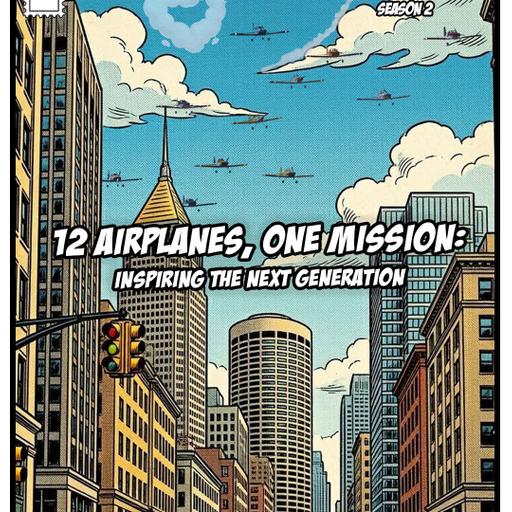 12 Airplanes, One Mission: Inspiring the Next Generation