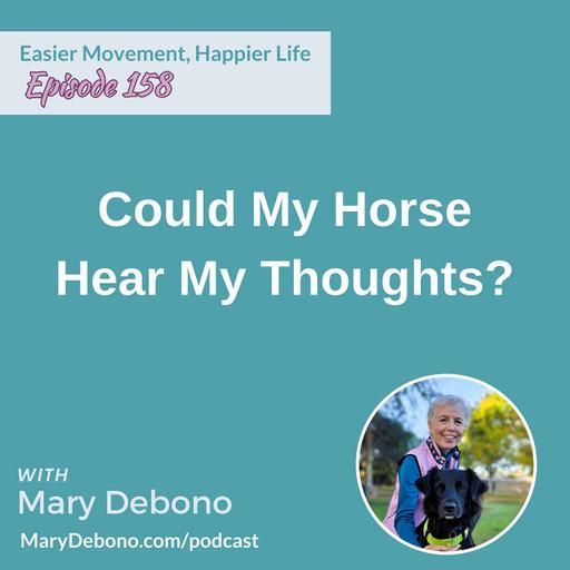 Could My Horse Hear My Thoughts?