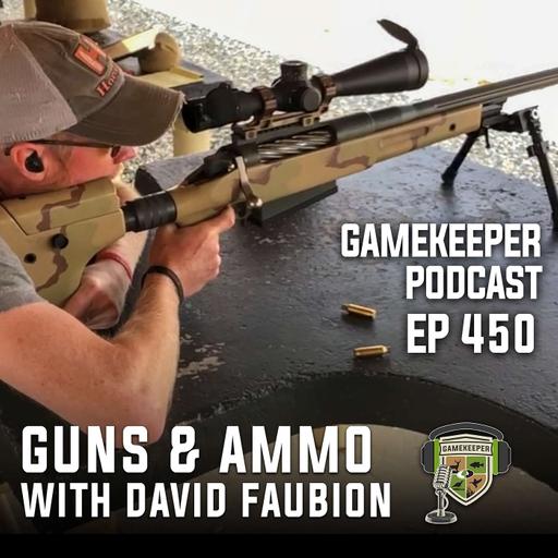 EP: 450 | Guns & Ammo with David Faubion