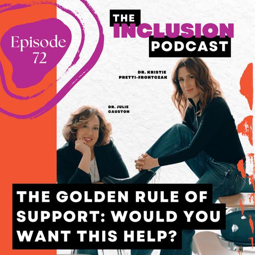 Ep. 72 The Golden Rule of Support: Would You Want This Help?