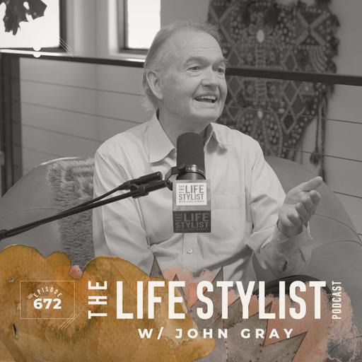 672. Relationship Expert Reveals the Secrets That Make Romance Last Forever w/ Dr. John Gray