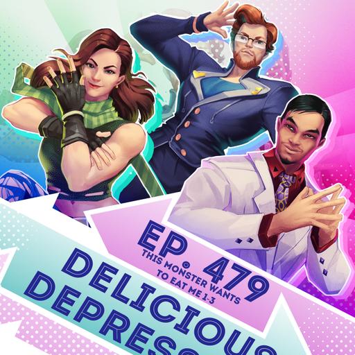 Ep. 479 - Delicious Depression (This Monster Wants to Eat Me Eps. 1-3)