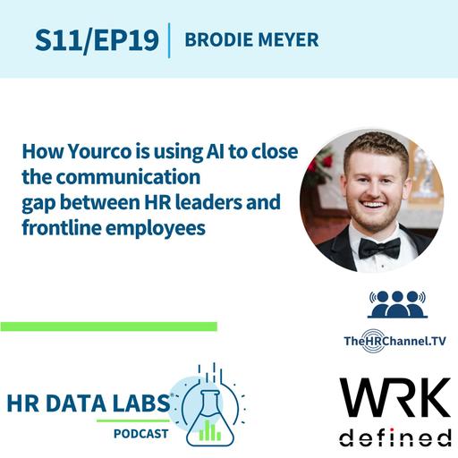 Brodie Meyer - How Yourco is using AI to close the communication gap between HR leaders and frontline employees