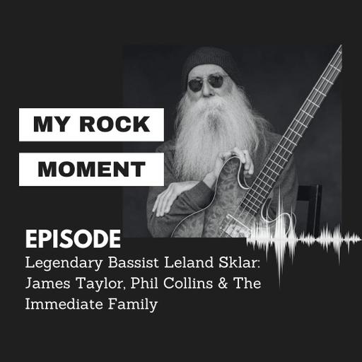 Legendary Bassist Leland Sklar: James Taylor, Phil Collins & The Immediate Family