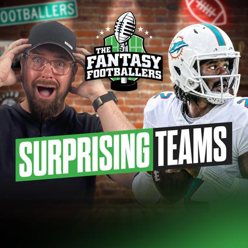 Fantasy Football - Surprising Teams + Fizzle Picks - Podcast for 6/18
