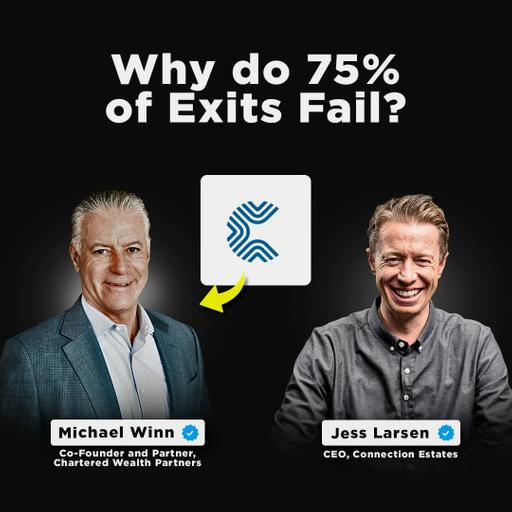 Why do 75% of Exits Fail? | Michael Winn, Co-Founder & Partner at Chartered Wealth Partners
