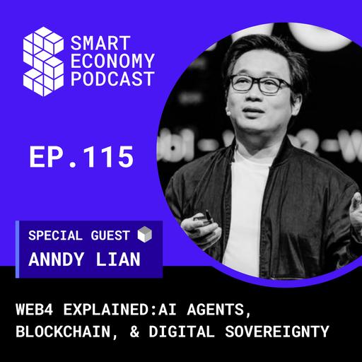 Web4 Explained: Anndy Lian on AI Agents, Blockchain, & Digital Sovereignty