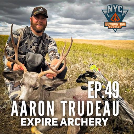 NYCBP EP.49 - Aaron Trudeau, Expire Archery