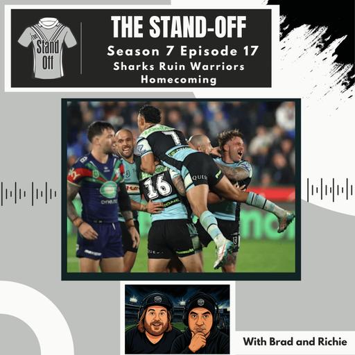 The Stand-Off S7 E17 - Sharks Ruin Warriors Homecoming