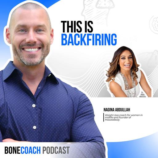 Why Eating Less After 50 Is Hurting Your Bones w/ Nagina Abdullah + BoneCoach™ Osteoporosis & Osteopenia