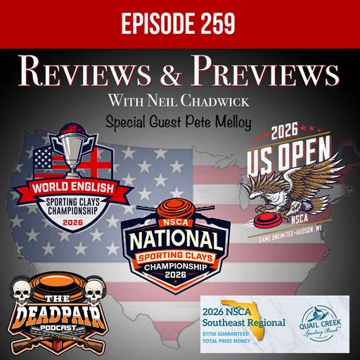 259, Reviews & Previews w/Neil Chadwick & Pete Melloy