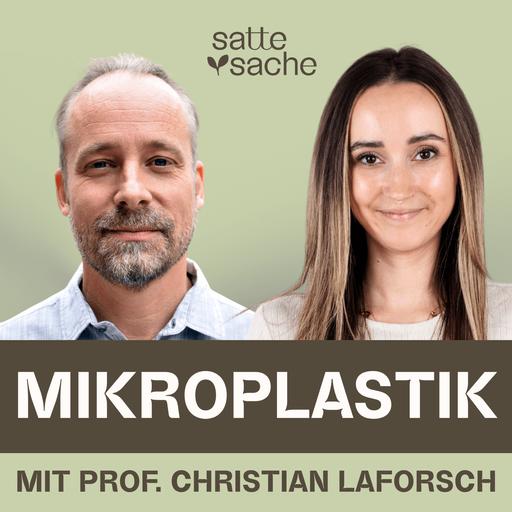 Mikroplastik im Körper – Wie groß ist das Problem wirklich? (mit Prof. Christian Laforsch)