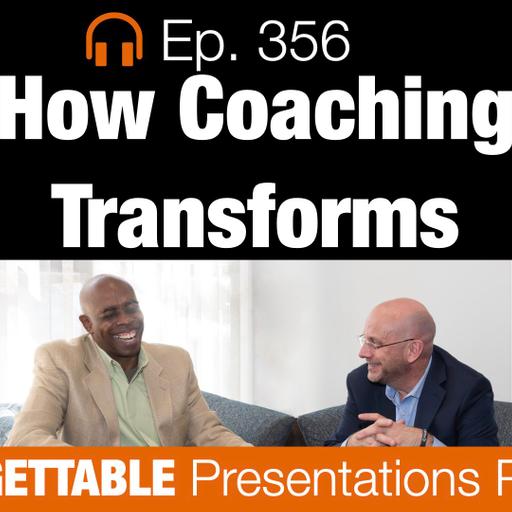 Ep. 356 HOW COACHING TRANSFORMS