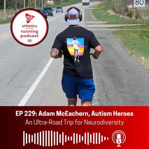 EP 229: Adam McEachern, Autism Heroes - An Ultra-Road Trip for Neurodiversity