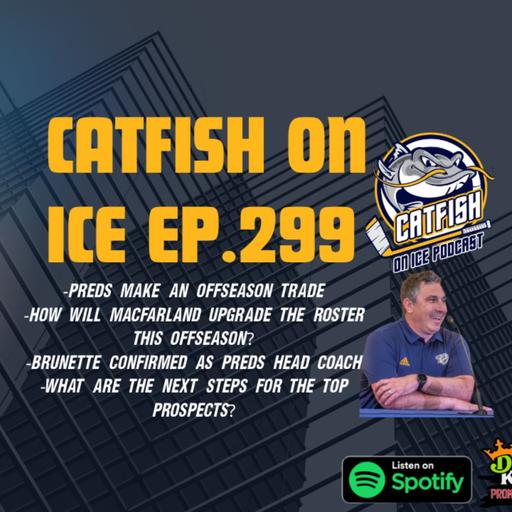#299- Offeason Trade by Nashville Predators, Andrew Brunette Staying, Next Steps for Key Prospects