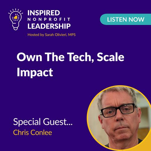 430: Own The Tech, Scale Impact with Chris Conlee