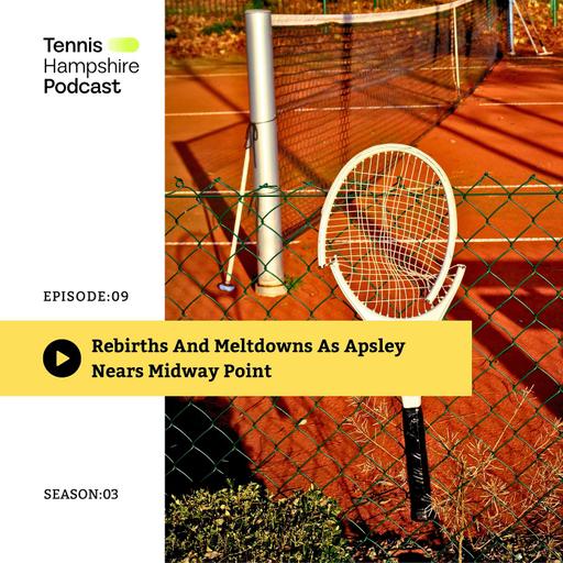 THPod 3.09: Rebirths and meltdowns as Apsley nears midway point