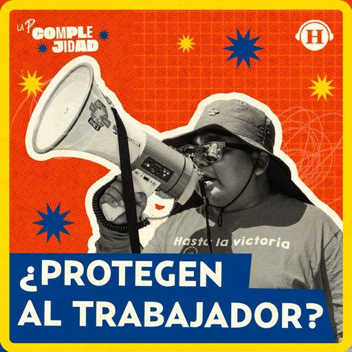 Sindicatos y su complejidad: ¿Defensores del trabajador o aliados del poder?