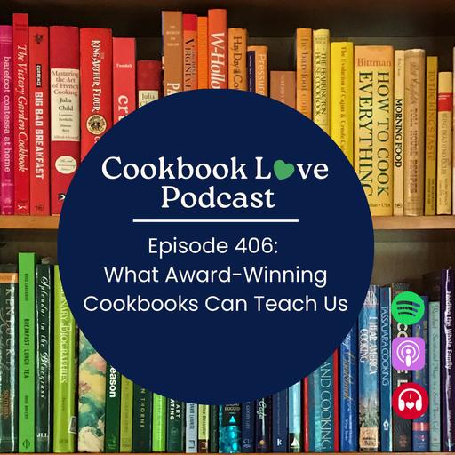 Episode 406: What Award-Winning Cookbooks Can Teach Us