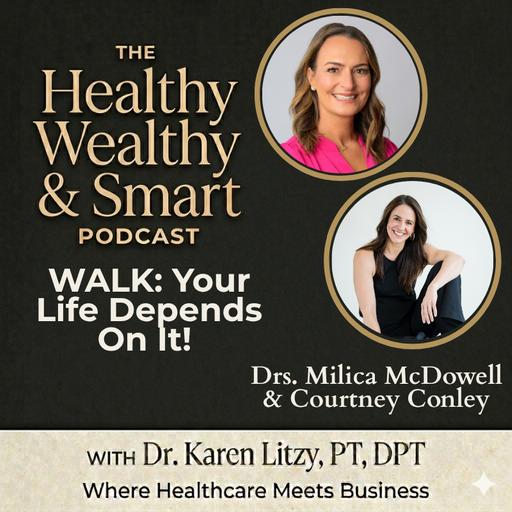 Drs. Dr. Courtney Conley & Milica McDowell: WALK, Your Life Depends on It!